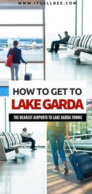 Getting To Lake Garda The Nearest Airport For Lake Garda Itsallbee