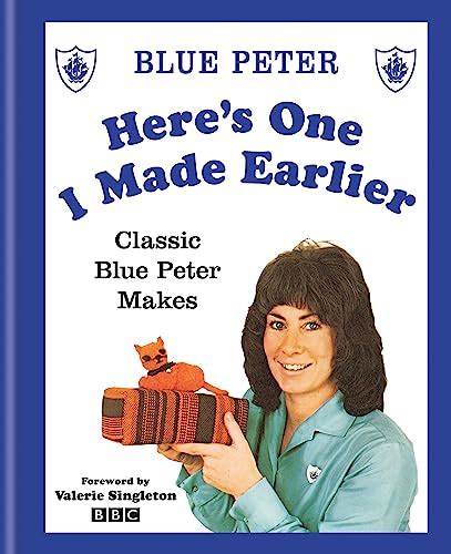 Heres One I Made Earlier Classic Blue Peter Makes By Bbc Book The