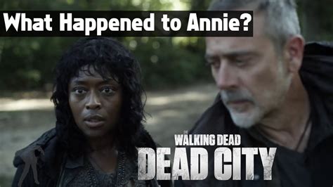The Walking Dead Dead City Season 1 Episode 1 What Happened To Annie