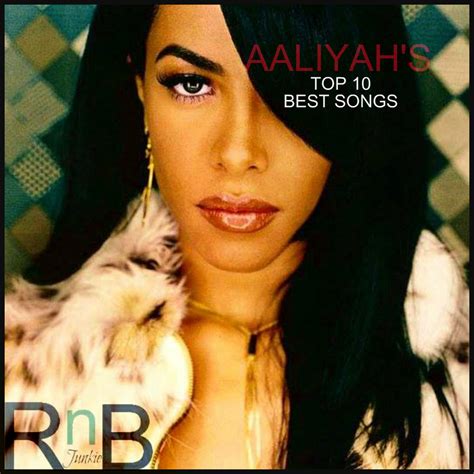 Aaliyahs Top 10 Best Songs Presented By