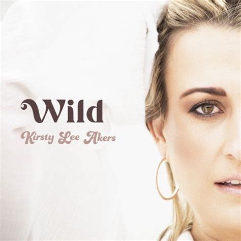 Kirsty Lee Akers Wild 2022 Hi Res Hd Music Music Lovers Paradise Fresh Albums Flac Dsd