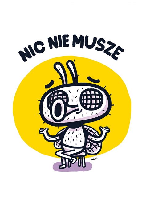 Nic Nie Musze Poster By Tomasz Kaczkowski