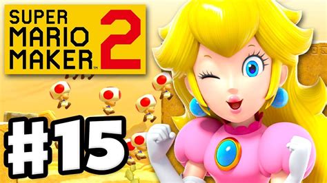 Super Mario Maker 2 Gameplay Walkthrough Part 15 Peachs Jobs