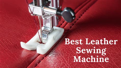 5 Best Leather Sewing Machine In Market My Sewing Guide