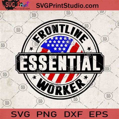 The Front Line Essential Worker Svg File With An American Flag And