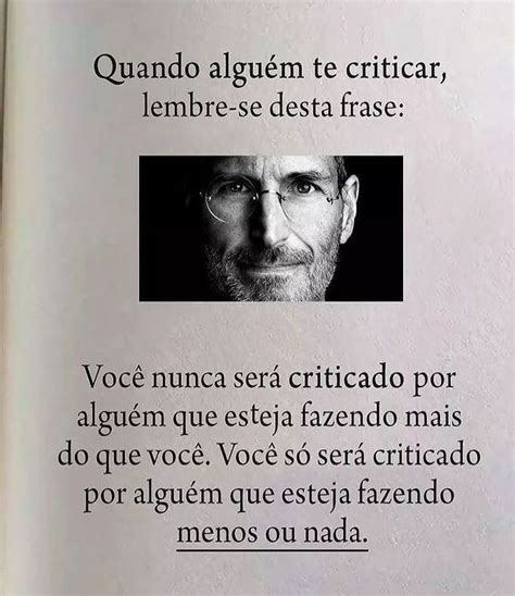 quando alguém te criticar lembre se desta frase você nunca será criticado por alguém que