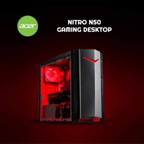 Acer Nitro N50 Gaming Desktop 120 5600w10d 120 5700w11g 610