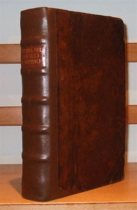 Historia Del Concilio Tridentino By Sarpi Paolo Near Very Good Full