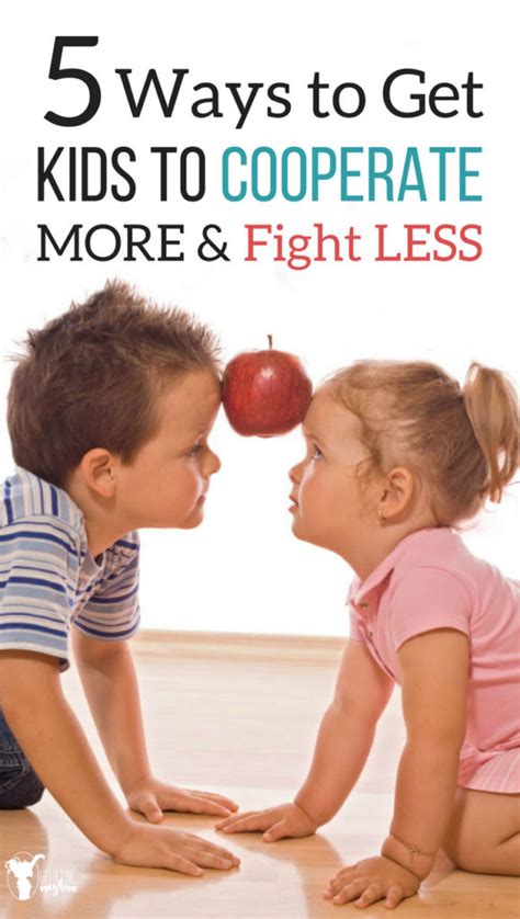 5 Ways To Get Kids To Cooperate More And Fight Less