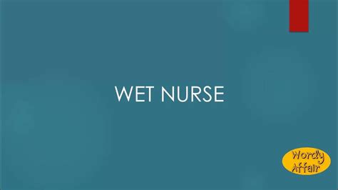Wet Nurse Meaning Youtube