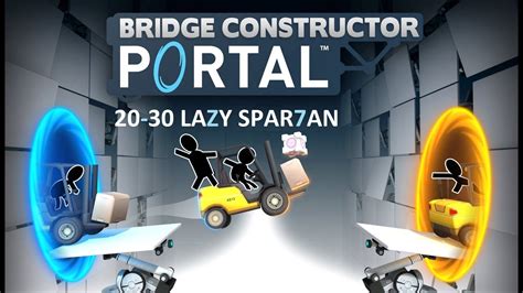 Bridge Constructor Portal Level 20 30 Guide Youtube
