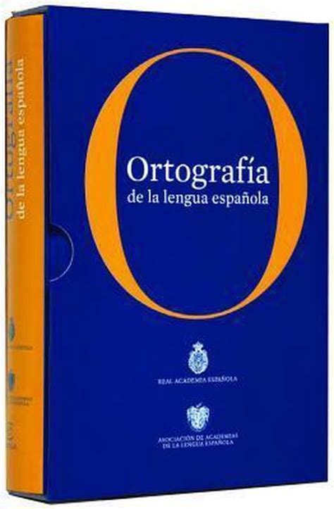 ortografia de la lengua espanola real academia de la lengua española 9786070706530