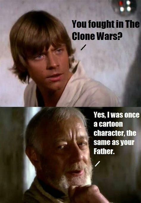 You Fought In The Clone Wars Rprequelmemes