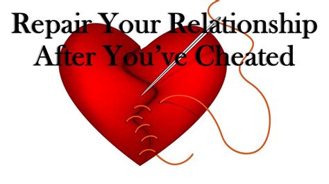 how to repair your relationship after cheating youtube