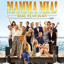Find a song, or see where an artists music has been featured. Mamma Mia! Here We Go Again: The Movie Soundtrack - Wikipedia