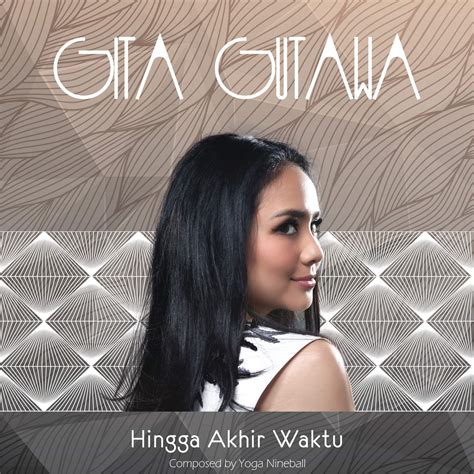 Gita Gutawa Hingga Akhir Waktu Single Itunes Plus Aac M4a Lagu