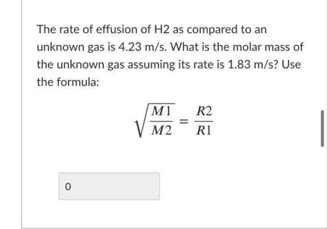Solved The Rate Of Effusion Of H2 As Compared To An Unknown