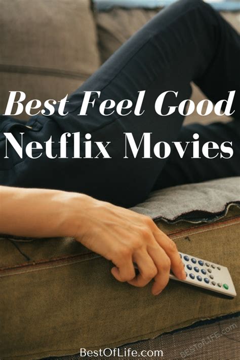 best feel good movies on netflix artofit