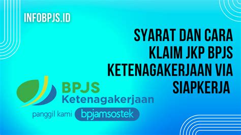 Syarat dan Cara Klaim JKP BPJS Ketenagakerjaan via SIAPKerja - INFO BPJS