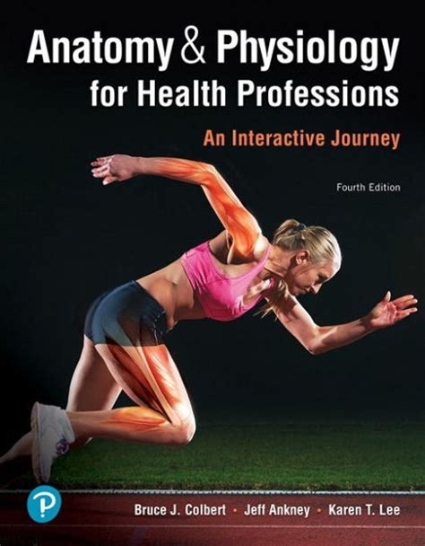 Anatomy And Physiology For Health Professions An Interactive Journey Edition 4 By Bruce Colbert