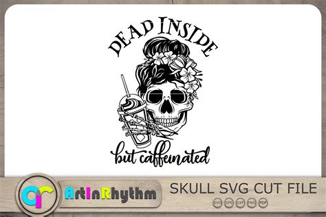 Dead Inside But Caffeinated Svg Graphic By Artinrhythm · Creative Fabrica