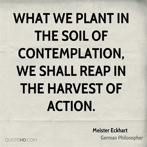 It is a journey of the spirit through the material world and, since it is the spirit. What we plant in the soil of contemplation, we shall reap ...