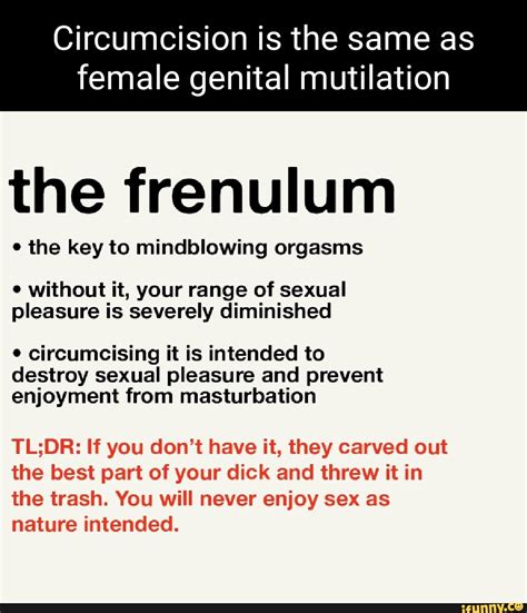Circumcision Is The Same As Female Genital Mutilation The Frenulum The Key To Mindblowing