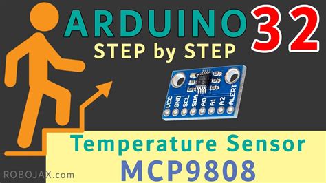 Lesson 32 Mcp9808 High Accuracy I2c Temperature Sensor Arduino Step By Step Course Youtube