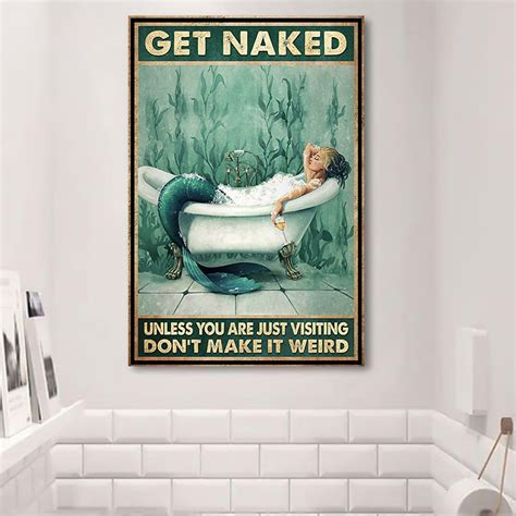 Mermaid Get Naked Poster Unless Youre Just Visiting Dont Make It