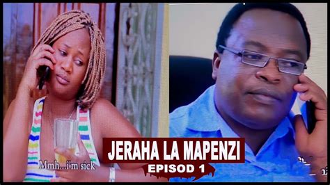 Jeraha La Mapenzi Episode 1 Youtube