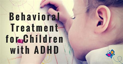 Behavioral Treatment For Children With Adhd Child Development Institute