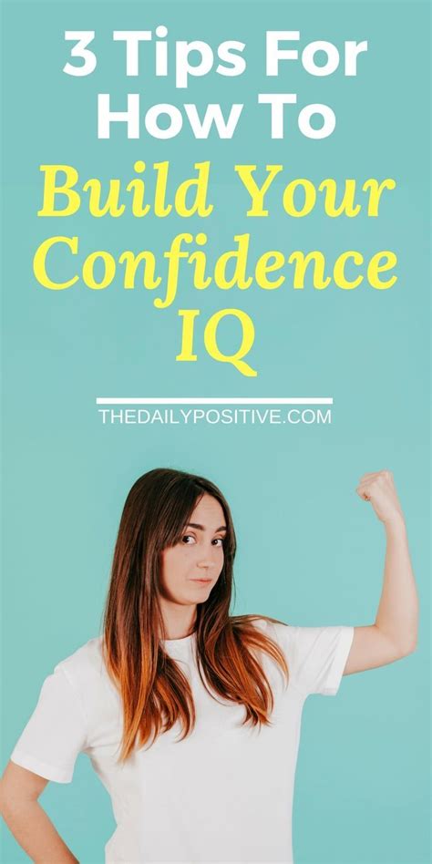3 Tips For How To Build Your Confidence Iq The Daily Positive Self