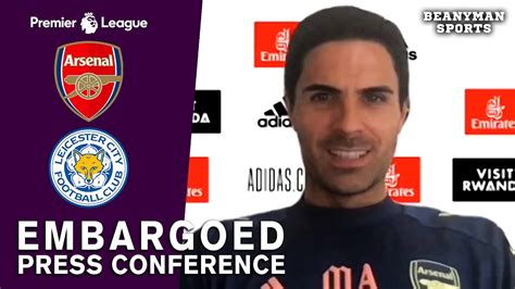 Here's a full transcript of what he had to say: Mikel Arteta EMBARGOED Pre-Match Press Conference ...