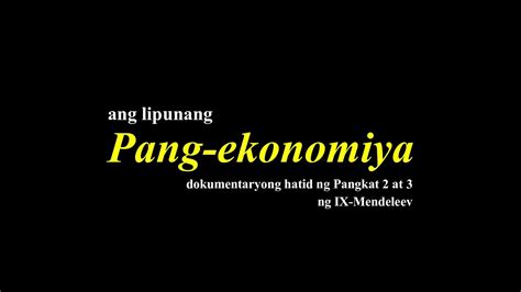 Ang Lipunang Pang Ekonomiya Dokumentaryo Sa EsP 9 YouTube