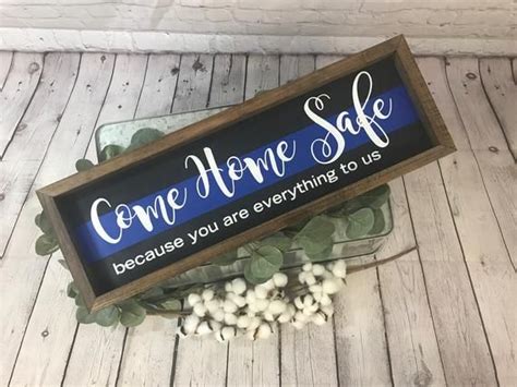 Check out our police home decor selection for the very best in unique or custom, handmade pieces from our wall hangings shops. Come Home Safe You are Everything to Us Sign | Thin Blue ...