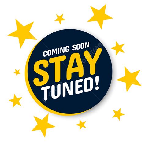 Stay Tuned Coming Soon Star Banner Design, Background, Message, Stay