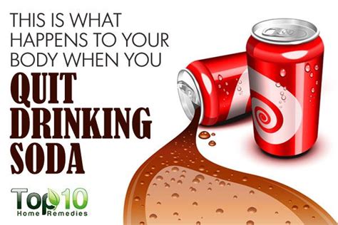 This Is What Happens To Your Body When You Quit Drinking Soda Top 10 Home Remedies