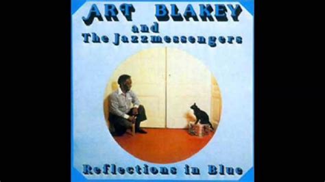 Art Blakey And The Jazz Messengers Reflections In Blue Youtube