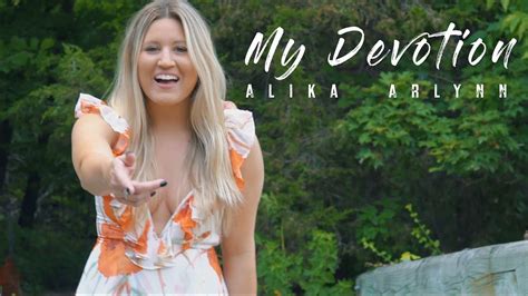 My Devotion Music Video Alika Arlynn Youtube