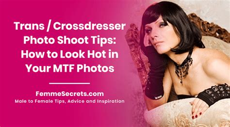 Trans Crossdresser Photo Shoot Tips How To Look Hot In Your Mtf Photos
