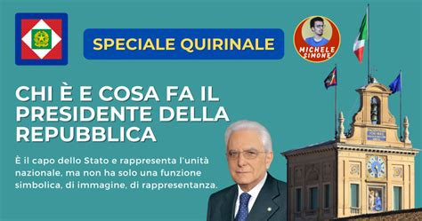 Chi è E Cosa Fa Il Presidente Della Repubblica Italiana Michele Simone