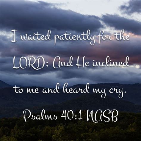 Psalms I Waited Patiently For The Lord And He Inclined To Me And Heard My Cry New