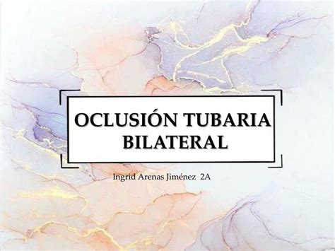 Oclusión Tubaria Bilateral Ingrid Arenas Udocz