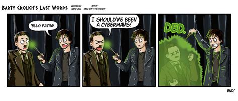 Oğluna kendi adını verme furyasına o da katılmıştır (bkz: Barty Crouch's Last Words by Girl-on-the-Moon on DeviantArt