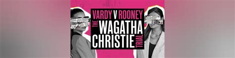 Vardy V Rooney The Wagatha Christie Trial Tickets London Play Ambassadors Theatre