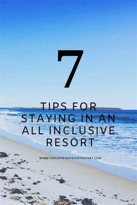 The Beach With Text That Reads 7 Tips For Staying In An All Inclusive