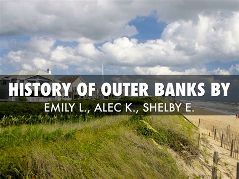 History Of Outer Banks By Emilyl