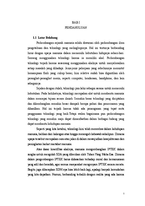 Teknologi adalah sesuatu yang sangat berpengaruh dan berperan dalam kehidupan dan hampir mempengaruhi berbagai aspek dalam namun salahkanlah manusia yang menggunakannya hanya untuk kepentingan pribadi dan tidak mempertimbangkan dampaknya entah itu dampak positif. (DOC) Peranan IPA dan TEKNOLOGI dalam Kehidupan Manusia ...