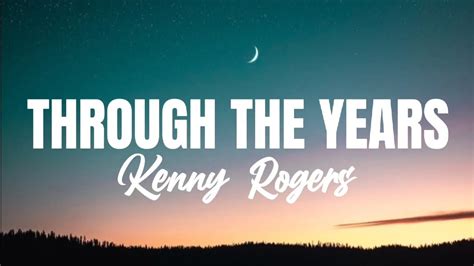 Through The Years Lyrics Kenny Rogers Youtube