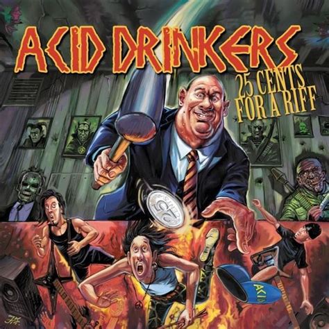 Acid Drinkers 25 Cents For A Riff Lyrics And Tracklist Genius